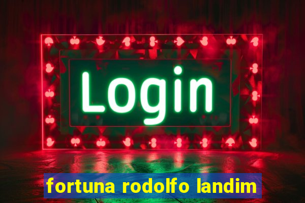 fortuna rodolfo landim